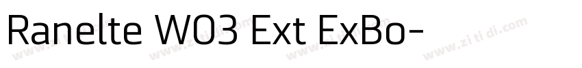 Ranelte W03 Ext ExBo字体转换 Ranelte W03 Ext ExBo字体转换